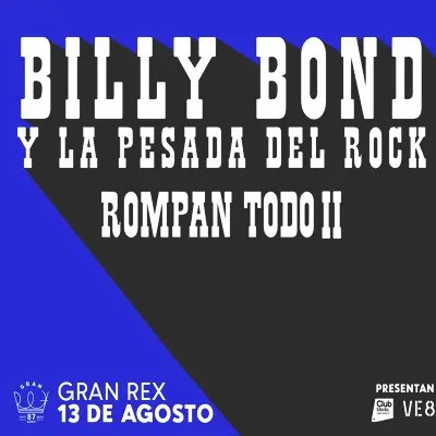 13/8 - Billy Bond y la pesada regresan al Gran Rex para una nueva noche histórica
